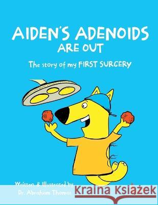 Aiden\'s Adenoids Are Out Abraham Thomas 9780645294767