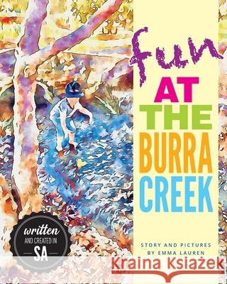 Fun at the Burra Creek Emma Lauren 9780645298406 Emma Lauren Skinner