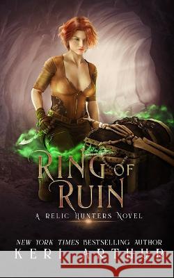 Ring of Ruin Keri Arthur   9780645303209 Ka Publishing Pty Ltd