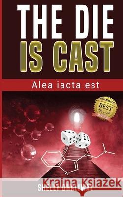 The Die is Cast: Alea iacta est Shelly Dhaliwal 9780645303926