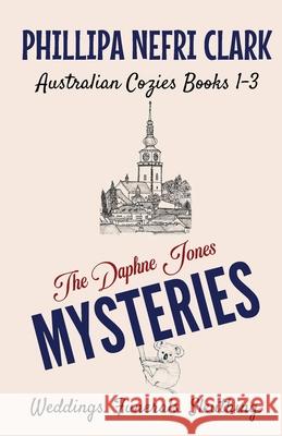 The Daphne Jones Mysteries Phillipa Nefri Clark 9780645309577
