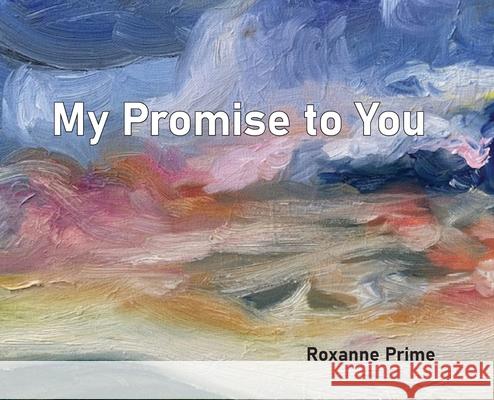 My Promise to You Roxanne Prime 9780645315615 Roxanne Prime