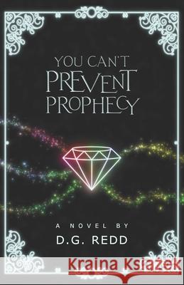 You Can't Prevent Prophecy D G Redd 9780645315929 D.G. Redd