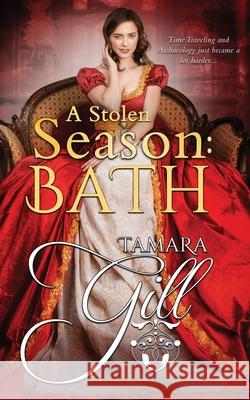 A Stolen Season: Bath Tamara Gill 9780645321623 Tamara Gill