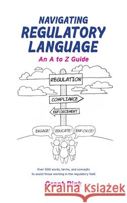 Navigating Regulatory Language: An A to Z Guide Grant Pink 9780645324303 Recap Consultants Pty Ltd