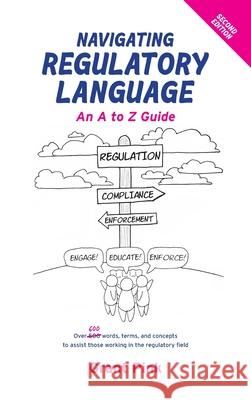 Navigating Regulatory Language: An A to Z Guide (Second Edition) Grant Pink 9780645324327