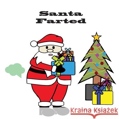 Santa Farted Rebecca Calabrese 9780645324617