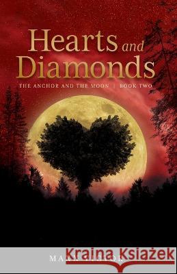 Hearts and Diamonds: The Anchor and the Moon Book Two Maxx Victor 9780645325911 MAXX Victor