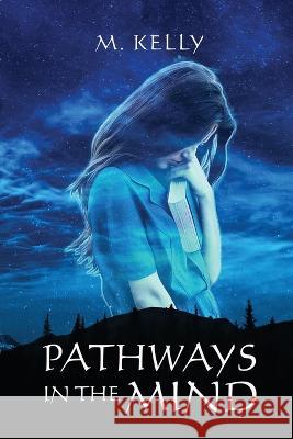 Pathways in the Mind M. Kelly 9780645326239 Shrubs Publishing