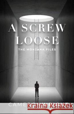 A Screw Loose: The Montana Files Cameron Wright 9780645341805