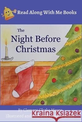 The Night Before Christmas: By Clement Clarke Moore Illustrated and Narrated by Jenny Baker Clement Clarke Moore Jenny Baker Jenny Baker 9780645347876 Read Along with Me