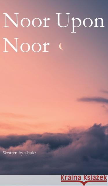 Noor Upon Noor S. Hukr 9780645349900 Fajr Noor