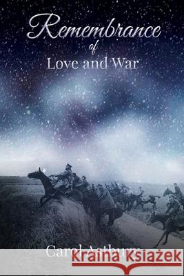 Remembrance of Love and War Carol Astbury 9780645350531