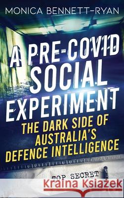 A Pre-COVID Social Experiment Monica Bennett-Ryan 9780645351354 In His Name Publishing