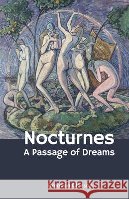 Nocturnes: A Passage of Dreams Brendan James Gleeson 9780645351507