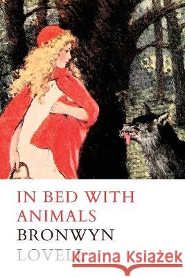 In Bed With Animals Bronwyn Lovell 9780645356342 Recent Work Press