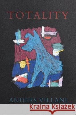 Totality Anders Villani   9780645356359 Recent Work Press