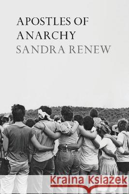 Apostles of Anarchy Sandra Renew 9780645356380