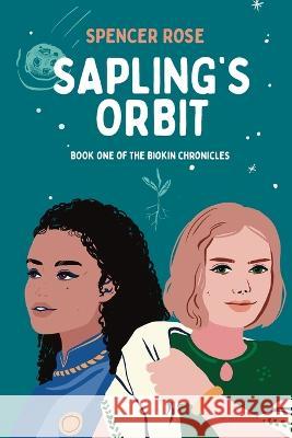 Sapling's Orbit Spencer Rose   9780645361308 Spencer Rose