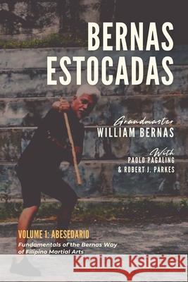 Bernas Estocadas: Volume 1: Abesedario Paolo Pagaling Robert J. Parkes William Bernas 9780645362503