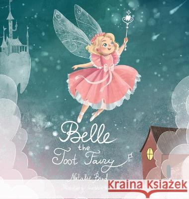 Belle the Toot Fairy Natalie Bird Anastasia Khmelevska  9780645363777 Natalie Batchelor