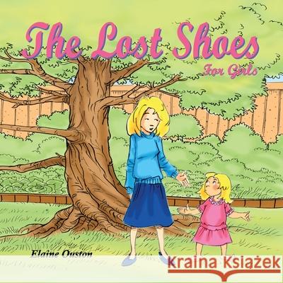 The Lost Shoes for Girls Elaine Ouston 9780645371918