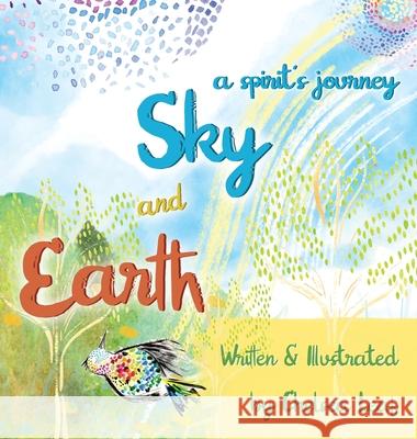 Earth & Sky - A Spirit's Journey Chelsea Leaf 9780645388404