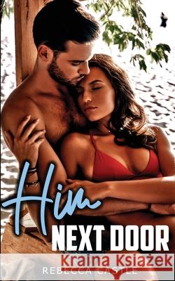 Him Next Door Rebecca Castle 9780645395952 Tiger Teal Press