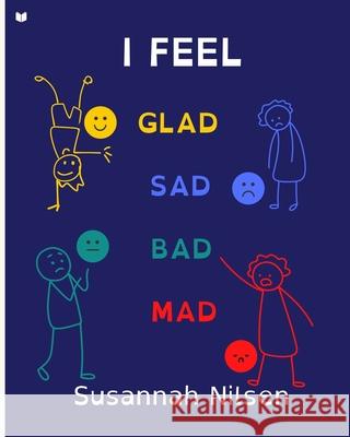 I Feel Glad, Sad, Bad, Mad Susannah Nilsen 9780645401059