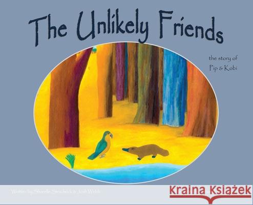 The Unlikely Friends Sharelle Strudwick Josh Webb 9780645414301 Sharelle Strudwick and Josh Webb