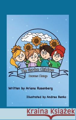 The Garden Children: Season's Change Ariana Rosenberg Andrea Benko 9780645415162 Rose on the Horizon
