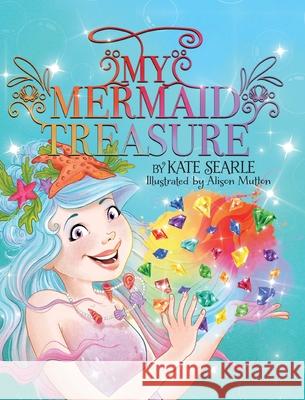 My Mermaid Treasure Kate Searle Alison Mutton 9780645415452