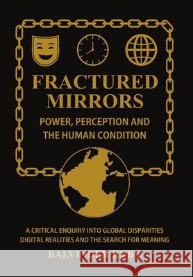 Fractured Mirrors: Power Perception And The Human Condition Balvinder Ruby 9780645417494 Larrikin Publishing
