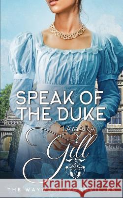 Speak of the Duke Tamara Gill 9780645417777