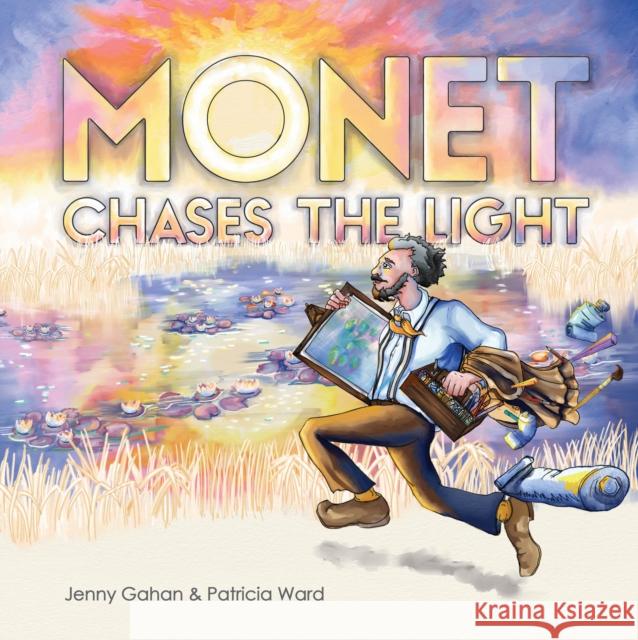 Monet Chases the Light Jenny Gahan 9780645418422 Little Pink Dog Books