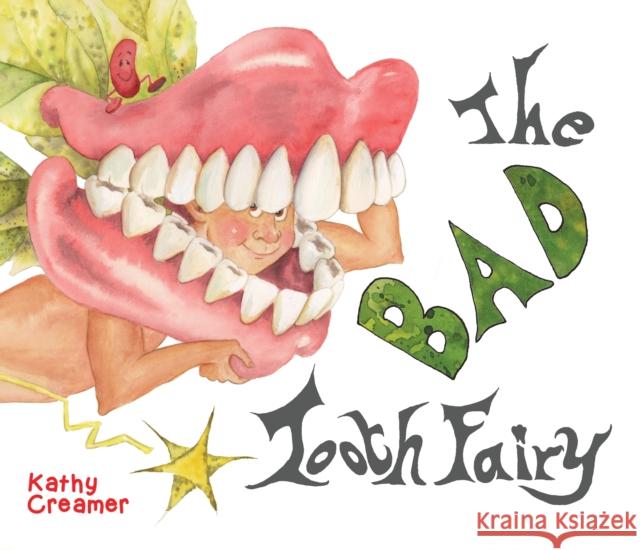 The Bad Tooth Fairy Kathy Creamer 9780645418460