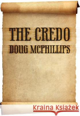 The Credo Doug McPhillips   9780645422146 Doug McPhillips