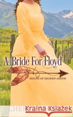 A Bride for Floyd Cheryl Wright 9780645424416 Cheryl Wright - Sole Trader