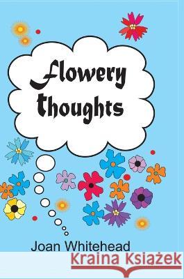 Flowery Thoughts Joan Whitehead 9780645430028 Jumble Books and Publishers