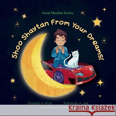 Shoo Shaytan From Your Dreams! Umisaldo A Raihanaty A Krishnendu Roy 9780645431032 Kmb Press