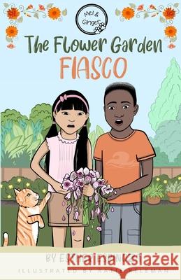 Mei and Ginger - The flower garden fiasco: The flower garden fiasco Esther Espinoza Katie Keleman 9780645431940