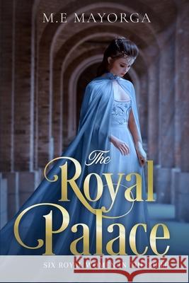 The Royal Palace: six royal women in the Bible M. E. Mayorga 9780645431957 5 Sisters Ministry