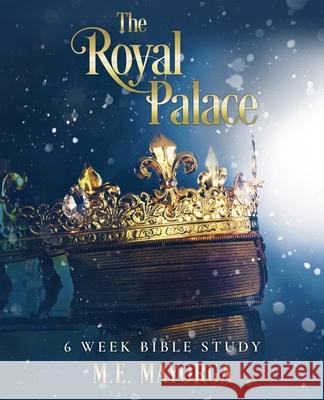 The Royal Palace - 6 Week Bible Study for Teen Girls M. E. Mayorga 9780645431964 5 Sisters Ministry