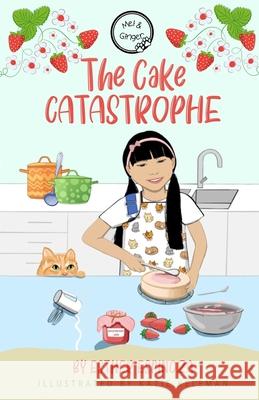 Mei and Ginger - The cake catastrophe: The cake catastrophe Esther Espinoza Katie Keleman 9780645431971