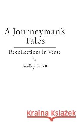 A Journeyman's Tale Bradley Garrett   9780645436242