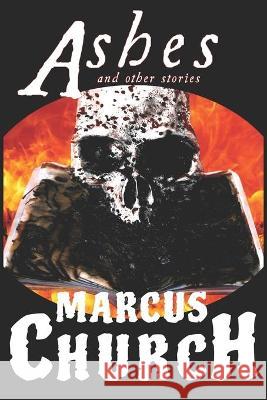 Ashes and Other Stories Marcus Church, Mark Attwood 9780645440508