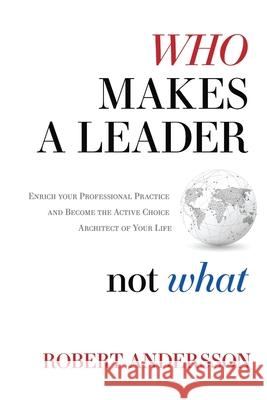 Who Makes A Leader, Not What Robert Andersson 9780645442403 Robert Andersson