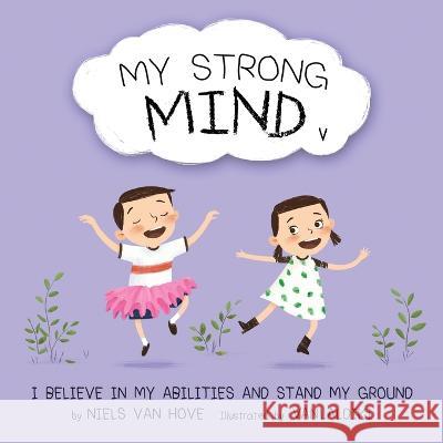 My Strong Mind V: I Believe In My Abilities And Stand My Ground Niels Van Hove Vanlaldiki  9780645454109
