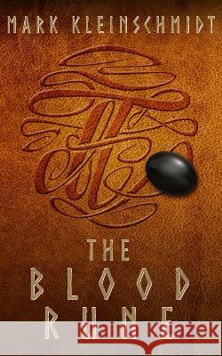 The Blood Rune Mark Kleinschmidt 9780645462302