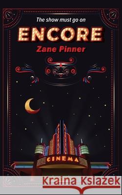 Encore: The show must go on Zane Pinner 9780645462708 Studio Luck Dragon